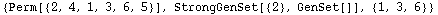 {Perm[{2, 4, 1, 3, 6, 5}], StrongGenSet[{2}, GenSet[]], {1, 3, 6}}