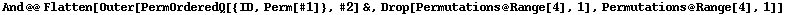 And @@ Flatten[Outer[PermOrderedQ[{ID, Perm[#1]}, #2] &, Drop[Permutations @ Range[4], 1], Permutations @ Range[4], 1]]