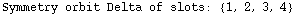 Symmetry orbit Delta of slots:  {1, 2, 3, 4}