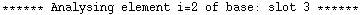 ****** Analysing element i=2 of base: slot 3 ******