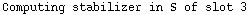 Computing stabilizer in S of slot 3