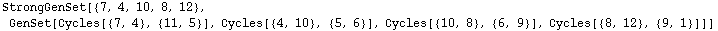 StrongGenSet[{7, 4, 10, 8, 12}, GenSet[Cycles[{7, 4}, {11, 5}], Cycles[{4, 10}, {5, 6}], Cycles[{10, 8}, {6, 9}], Cycles[{8, 12}, {9, 1}]]]