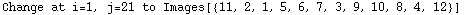 Change at i=1, j=21 to Images[{11, 2, 1, 5, 6, 7, 3, 9, 10, 8, 4, 12}]