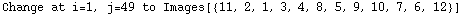 Change at i=1, j=49 to Images[{11, 2, 1, 3, 4, 8, 5, 9, 10, 7, 6, 12}]