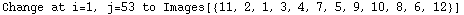 Change at i=1, j=53 to Images[{11, 2, 1, 3, 4, 7, 5, 9, 10, 8, 6, 12}]