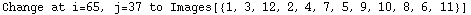 Change at i=65, j=37 to Images[{1, 3, 12, 2, 4, 7, 5, 9, 10, 8, 6, 11}]