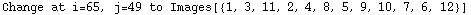 Change at i=65, j=49 to Images[{1, 3, 11, 2, 4, 8, 5, 9, 10, 7, 6, 12}]