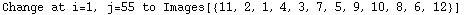 Change at i=1, j=55 to Images[{11, 2, 1, 4, 3, 7, 5, 9, 10, 8, 6, 12}]