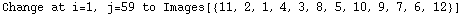 Change at i=1, j=59 to Images[{11, 2, 1, 4, 3, 8, 5, 10, 9, 7, 6, 12}]