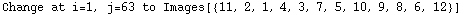 Change at i=1, j=63 to Images[{11, 2, 1, 4, 3, 7, 5, 10, 9, 8, 6, 12}]