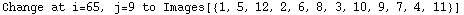 Change at i=65, j=9 to Images[{1, 5, 12, 2, 6, 8, 3, 10, 9, 7, 4, 11}]