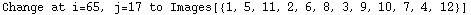 Change at i=65, j=17 to Images[{1, 5, 11, 2, 6, 8, 3, 9, 10, 7, 4, 12}]