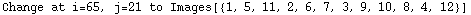 Change at i=65, j=21 to Images[{1, 5, 11, 2, 6, 7, 3, 9, 10, 8, 4, 12}]