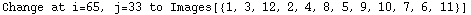 Change at i=65, j=33 to Images[{1, 3, 12, 2, 4, 8, 5, 9, 10, 7, 6, 11}]