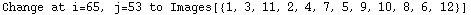 Change at i=65, j=53 to Images[{1, 3, 11, 2, 4, 7, 5, 9, 10, 8, 6, 12}]