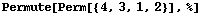 Permute[Perm[{4, 3, 1, 2}], %]