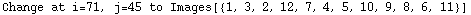 Change at i=71, j=45 to Images[{1, 3, 2, 12, 7, 4, 5, 10, 9, 8, 6, 11}]