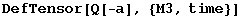 DefTensor[Q[-a], {M3, time}]