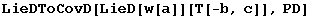 LieDToCovD[LieD[w[a]][T[-b, c]], PD]