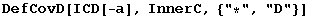 DefCovD[ICD[-a], InnerC, {"*", "D"}]