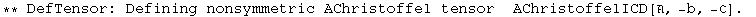 ** DefTensor: Defining nonsymmetric AChristoffel tensor  AChristoffelICD[, -b, -ℭ] . 