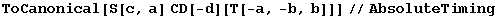 ToCanonical[S[c, a] CD[-d][T[-a, -b, b]]]//AbsoluteTiming