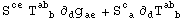 S_  ^ce T_ (  b)^ab  ∂_d^ g_ae^   + S_ ( a)^c  ∂_d^ T_ (  b)^ab 