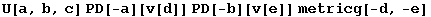 U[a, b, c] PD[-a][v[d]] PD[-b][v[e]] metricg[-d, -e]