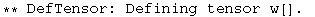 ** DefTensor: Defining tensor w[] . 