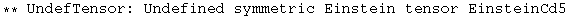 ** UndefTensor: Undefined symmetric Einstein tensor EinsteinCd5