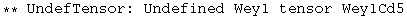 ** UndefTensor: Undefined Weyl tensor WeylCd5