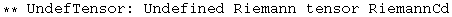 ** UndefTensor: Undefined Riemann tensor RiemannCd