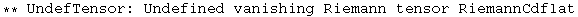 ** UndefTensor: Undefined vanishing Riemann tensor RiemannCdflat