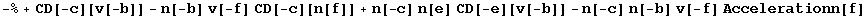 -% + CD[-c][v[-b]] - n[-b] v[-f] CD[-c][n[f]] + n[-c] n[e] CD[-e][v[-b]] - n[-c] n[-b] v[-f] Accelerationn[f]