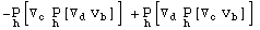 -Underscript[P, h][▽_c^ Underscript[P, h][▽_d^ v_b^ ]] + Underscript[P, h][▽_d^ Underscript[P, h][▽_c^ v_b^ ]]