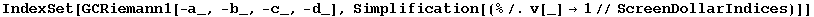 IndexSet[GCRiemann1[-a_, -b_, -c_, -d_], Simplification[(%/.v[_] →1//ScreenDollarIndices)]]