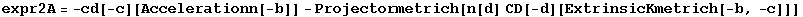 expr2A = -cd[-c][Accelerationn[-b]] - Projectormetrich[n[d] CD[-d][ExtrinsicKmetrich[-b, -c]]]