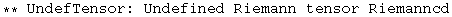 ** UndefTensor: Undefined Riemann tensor Riemanncd