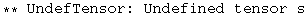 ** UndefTensor: Undefined tensor s