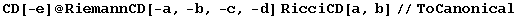 CD[-e] @ RiemannCD[-a, -b, -c, -d] RicciCD[a, b]//ToCanonical