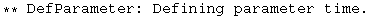 ** DefParameter: Defining parameter time. 