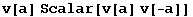 v[a] Scalar[v[a] v[-a]]