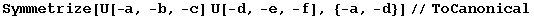 Symmetrize[U[-a, -b, -c] U[-d, -e, -f], {-a, -d}]//ToCanonical