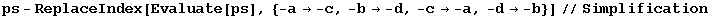 ps - ReplaceIndex[Evaluate[ps], {-a→ -c, -b→ -d, -c→ -a, -d→ -b}]//Simplification