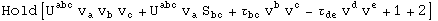 Hold[U_   ^abc v_a^  v_b^  v_c^ + U_   ^abc v_a^  S_bc^   + τ_bc^   v_ ^b v_ ^c - τ_de^   v_ ^d v_ ^e + 1 + 2]