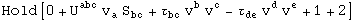 Hold[0 + U_   ^abc v_a^  S_bc^   + τ_bc^   v_ ^b v_ ^c - τ_de^   v_ ^d v_ ^e + 1 + 2]