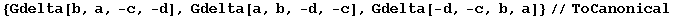 {Gdelta[b, a, -c, -d], Gdelta[a, b, -d, -c], Gdelta[-d, -c, b, a]}//ToCanonical