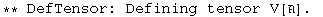 ** DefTensor: Defining tensor V[] . 