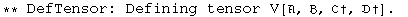 ** DefTensor: Defining tensor V[, , ℭ†, †] . 