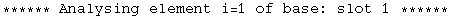 ****** Analysing element i=1 of base: slot 1 ******